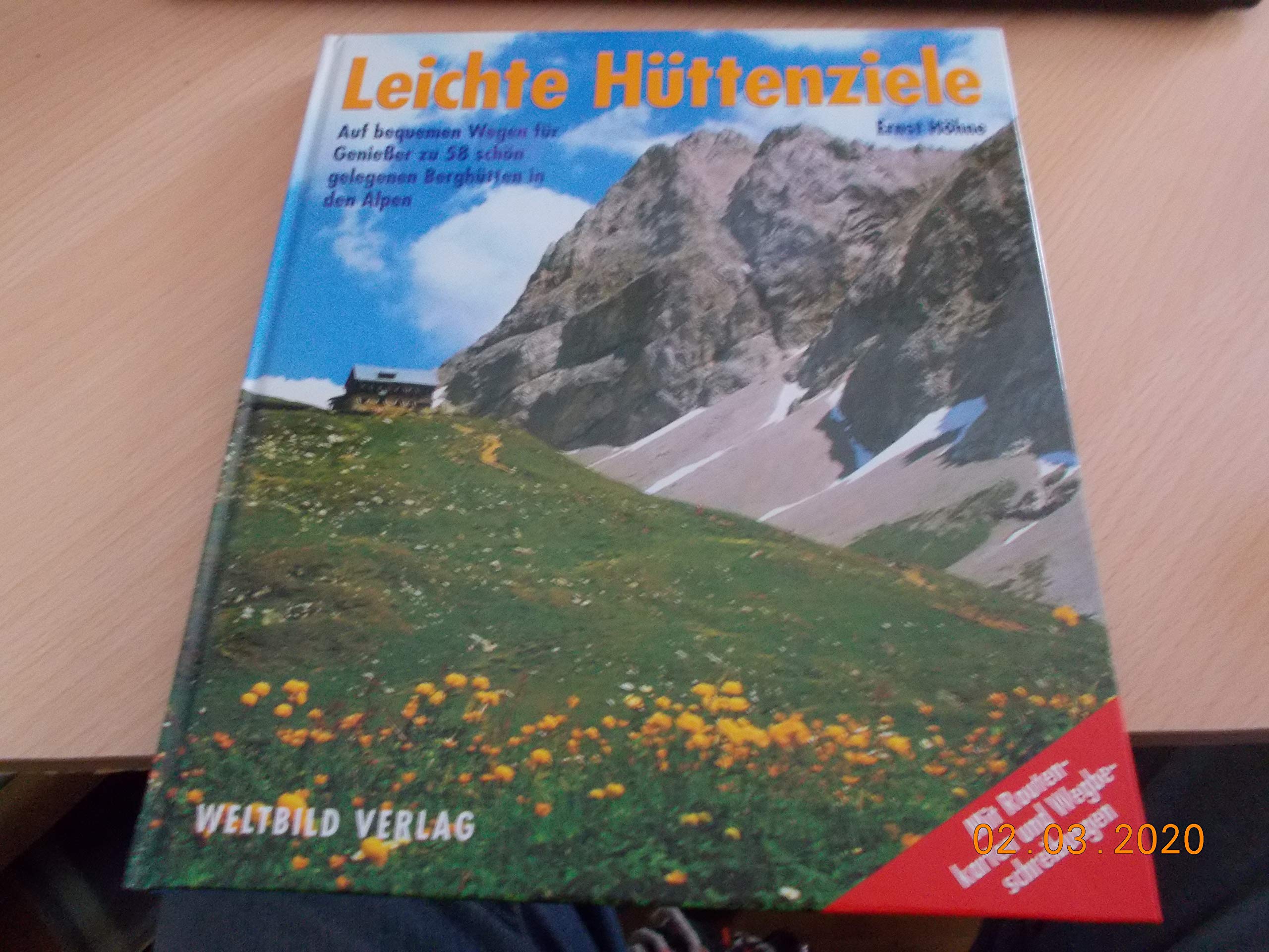 Leichte Hüttenziele: Auf bequemen Wegen für Geniesser zu 58 schön gelegenen Berghütten in den Alpen Books