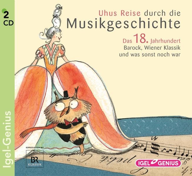 Uhus Reise durch die Musikgeschichte. Das 18. Jahrhundert: Barock, Wiener Klassik und was sonst noch war Arts & Music