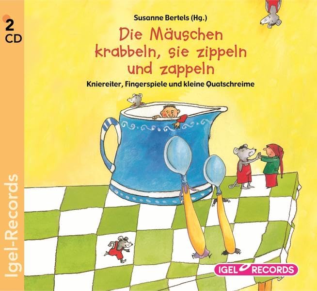 Die Mäuschen krabbeln, sie zippeln und zappeln: Kniereiter, Fingerspiele und kleine Quatschreime Non-fiction