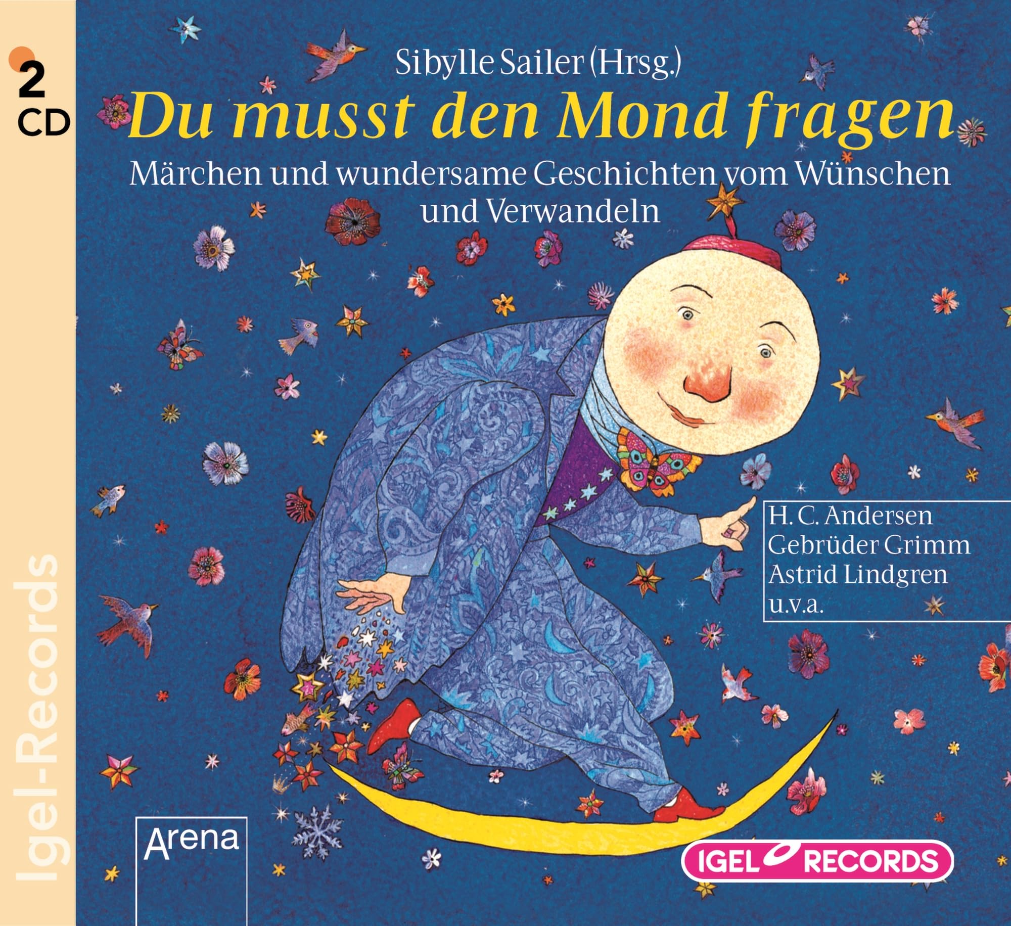 Du musst den Mond fragen: Märchen und wundersame Geschichten vom Wünschen und Verwandeln Fairy Tales & Legends