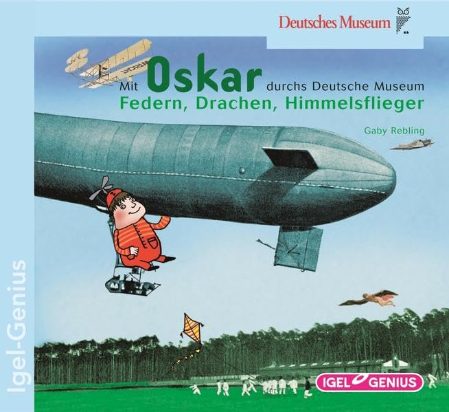 Mit Oskar durchs Deutsche Museum. Federn, Drachen, Himmelsflieger Business & Technology