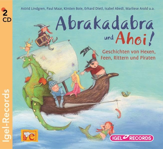 Abrakadabra und Ahoi!: Geschichten von Hexen, Feen, Rittern und Piraten Children's books