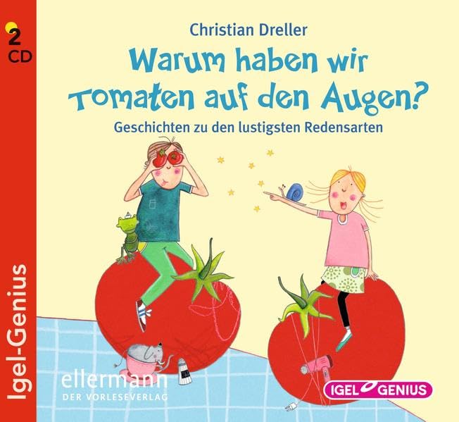 Warum haben wir Tomaten auf den Augen?: Geschichten zu den lustigsten Redensarten (Vorlesegeschichten mit Aha-Effekt) General education
