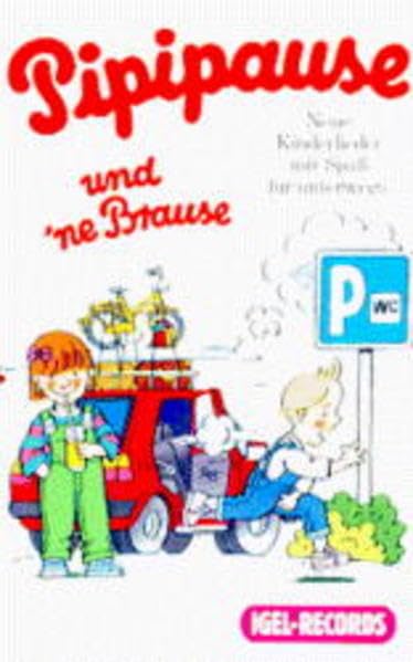 Pipipause und 'ne Brause: Kinderlieder für unterwegs Business & Technology