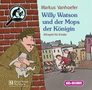 Willy Watson und der Mops der Königin: Kriminalhörspiel für Kinder Novels & Short Stories