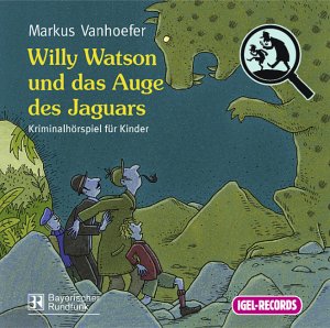 Willy Watson und das Auge des Jaguars: Kriminalhörspiel für Kinder Novels & Short Stories
