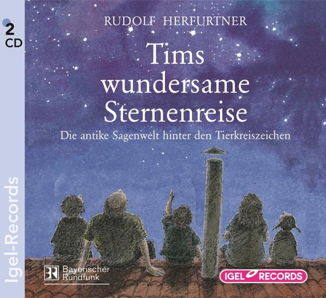 Tims wundersame Sternenreise: Die antike Sagenwelt hinter den Tierkreiszeichen Fairy Tales & Legends