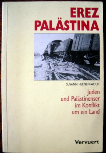 Erez Palästina: Juden und Palästinenser im Konflikt um ein Land Politics & History