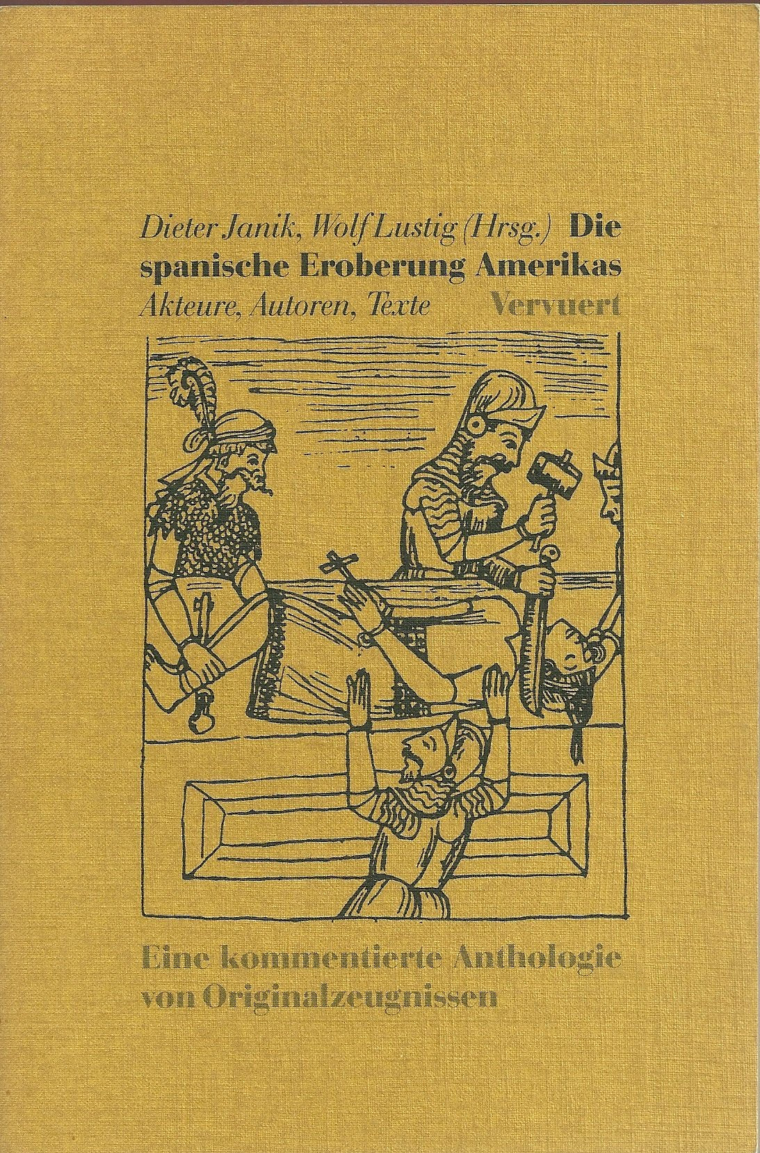 Die spanische Eroberung Amerikas: Akteure, Autoren, Texte: Eine Anthologie von Originalzeugnissen: Akteure, Autoren, Texte. (Texte in span., Kommentar in dtsch. Sprache) Politics & History