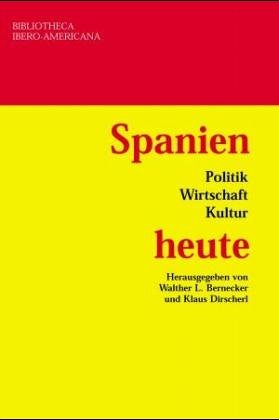 Spanien heute: Politik - Wirtschaft - Kultur Politics & History