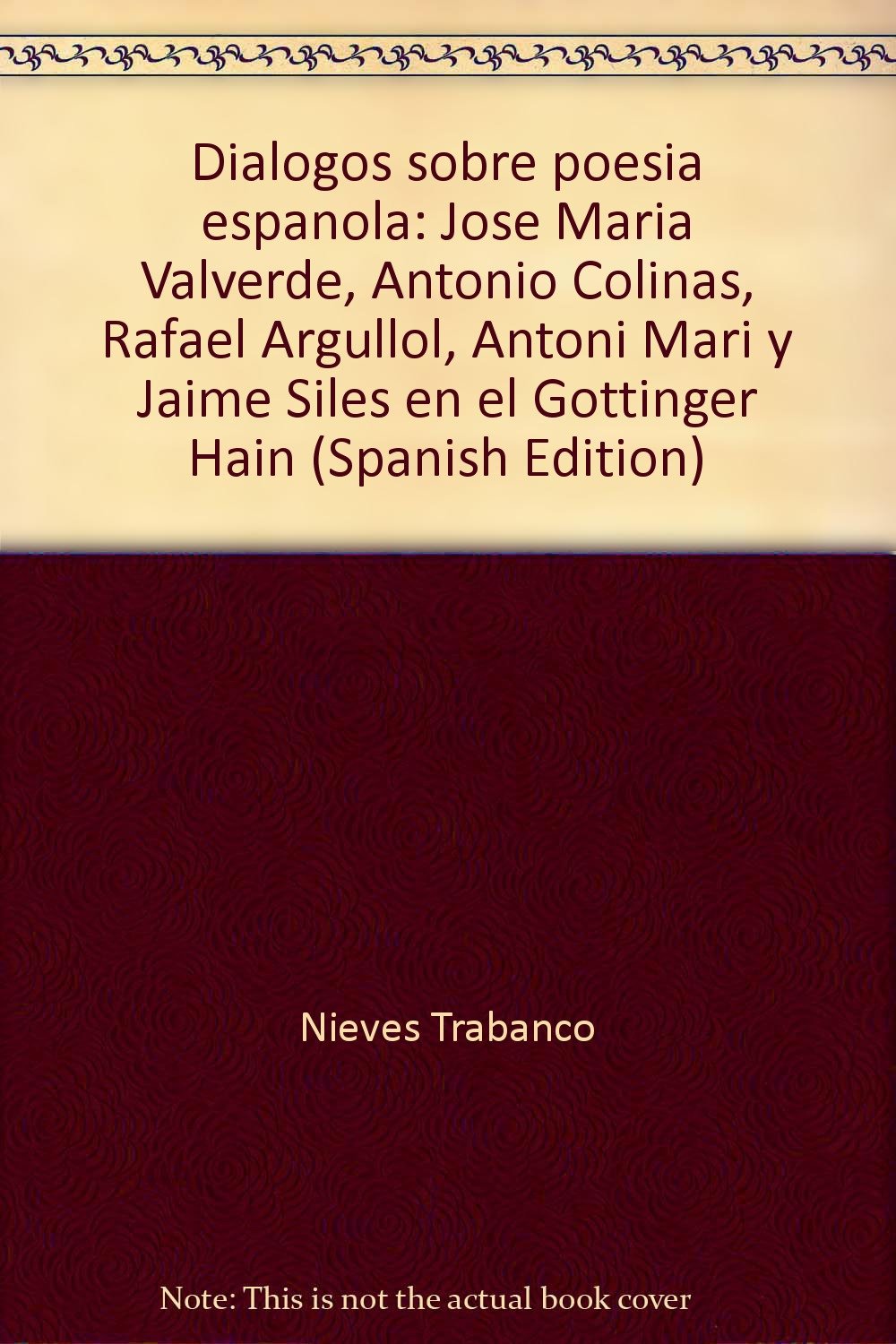 Diálogos sobre poesía española: José María Valverde, Antonio Colinas, Rafael Argullol, Antoni Marí y Jaime Siles en el Göttinger Hain Poetry