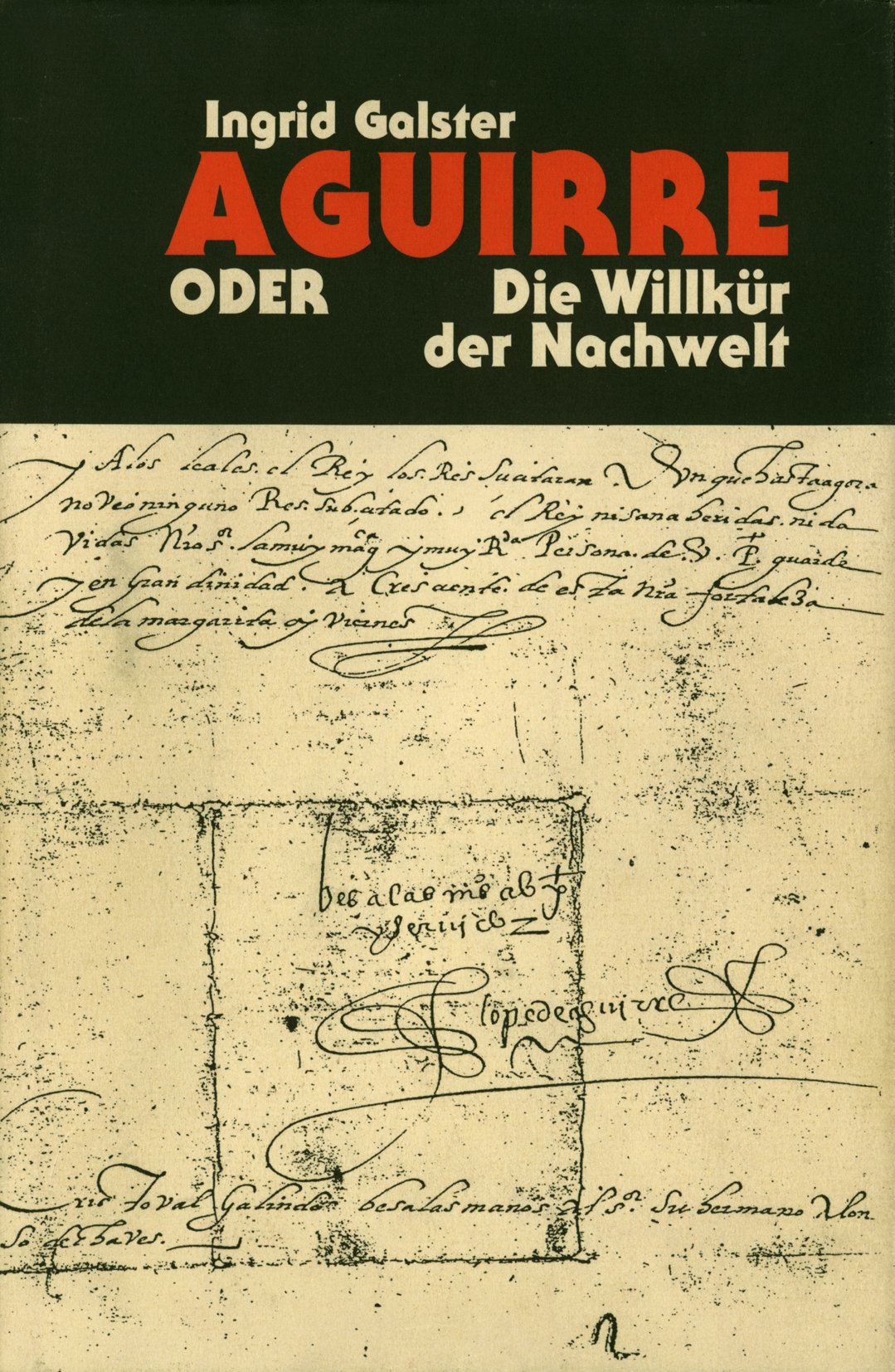 Aguirre oder Die Willkür der Nachwelt: Die Rebellion des baskischen Konquistadors Lope de Aguirre in Historiographie und Geschichtsfiktion (1561-1992) Books