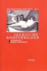 Iberische Körperbilder im Dialog der Medien und Kulturen Contemporary literature