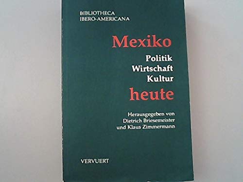 Mexiko heute: Politik - Wirtschaft - Kultur (Bibliotheca Ibero-Americana) Books