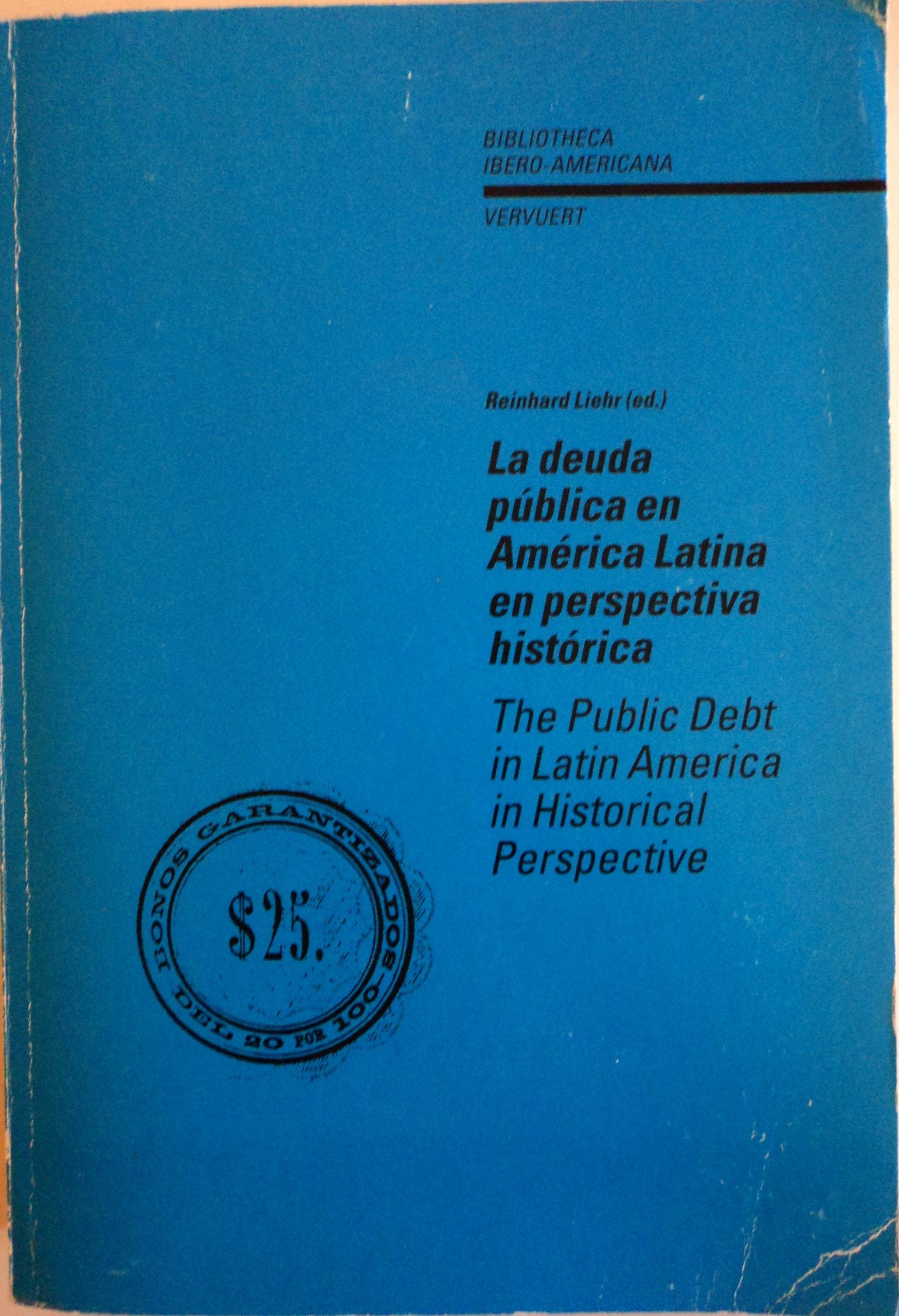 La deuda pública en América Latina en perspectiva histórica /The Public Debt in Latin America in Historical Perspective (Bibliotheca Ibero-Americana) Law