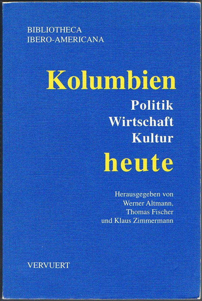 Kolumbien heute: Politik, Wirtschaft, Kultur (Bibliotheca Ibero-Americana) Politics & History