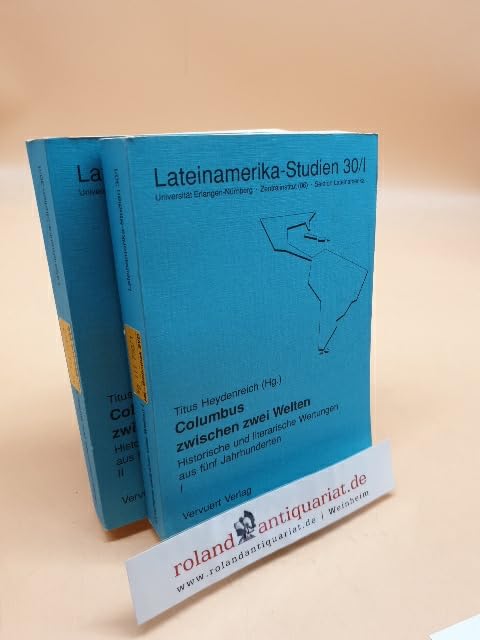 Columbus zwischen zwei Welten: Historische und literarische Wertungen aus fünf Jahrhunderten (Lateinamerika-Studien) book