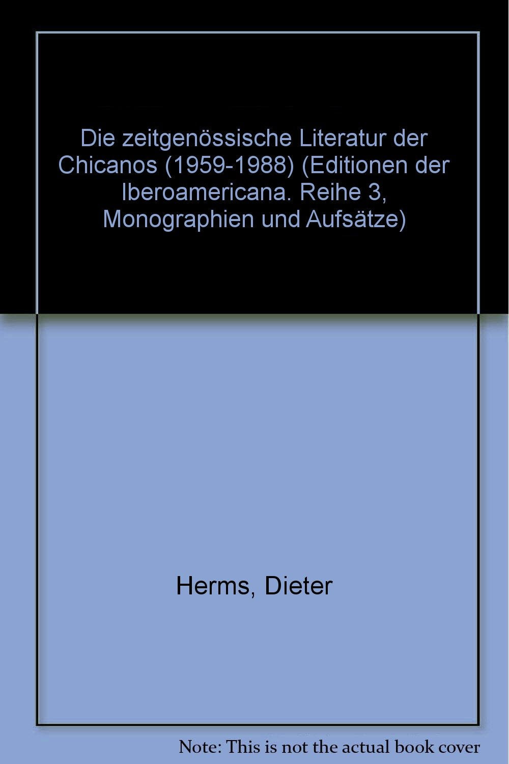 Die zeitgenössische Literatur der Chicanos (1959-1988) (Editionen der Iberoamericana / Reihe 3: Monographien und Aufsätze) Contemporary literature Books
