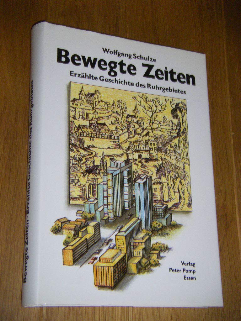 Bewegte Zeiten. Erzählte Geschichte des Ruhrgebietes Books