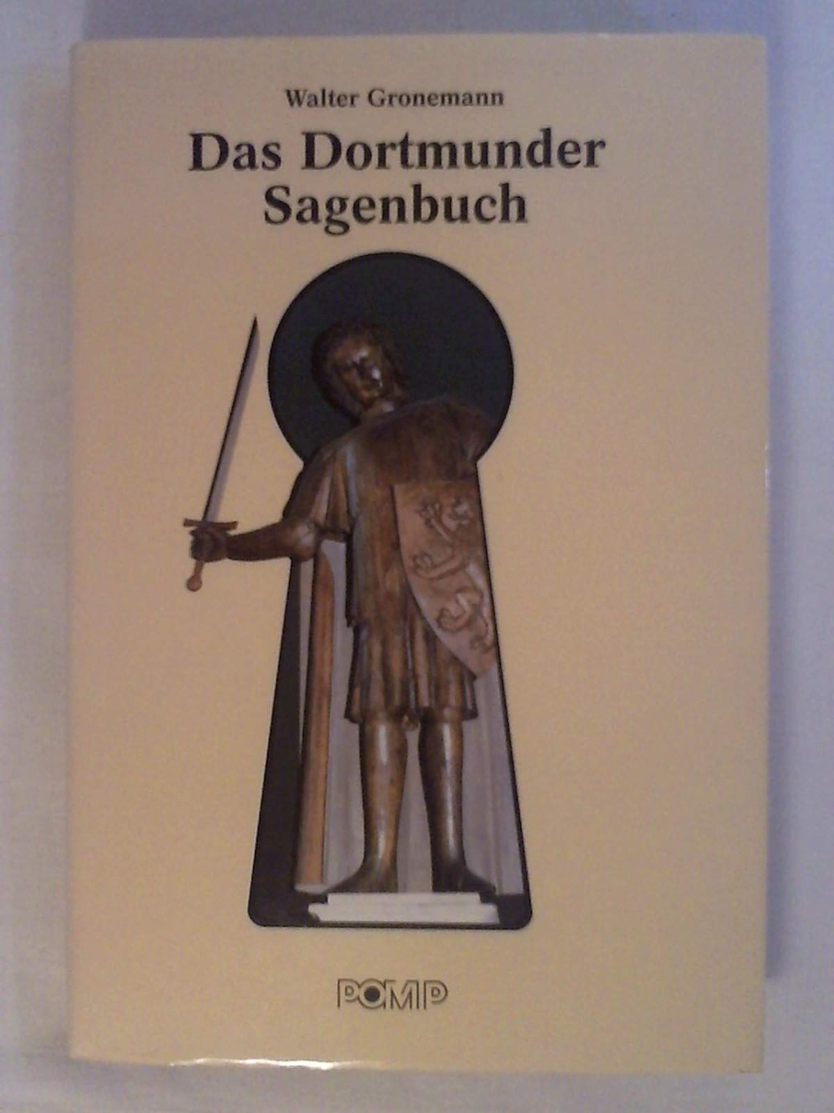 Das Dortmunder Sagenbuch: Sagen, Legenden und sagenhafte Geschichten Fairy Tales & Legends