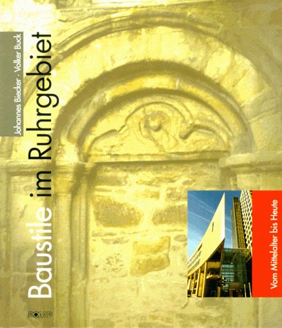 Baustile im Ruhrgebiet: Vom Mittelalter bis Heute Architecture