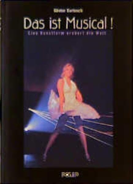 Das ist Musical! Eine Kunstform erobert die Welt Arts & Music