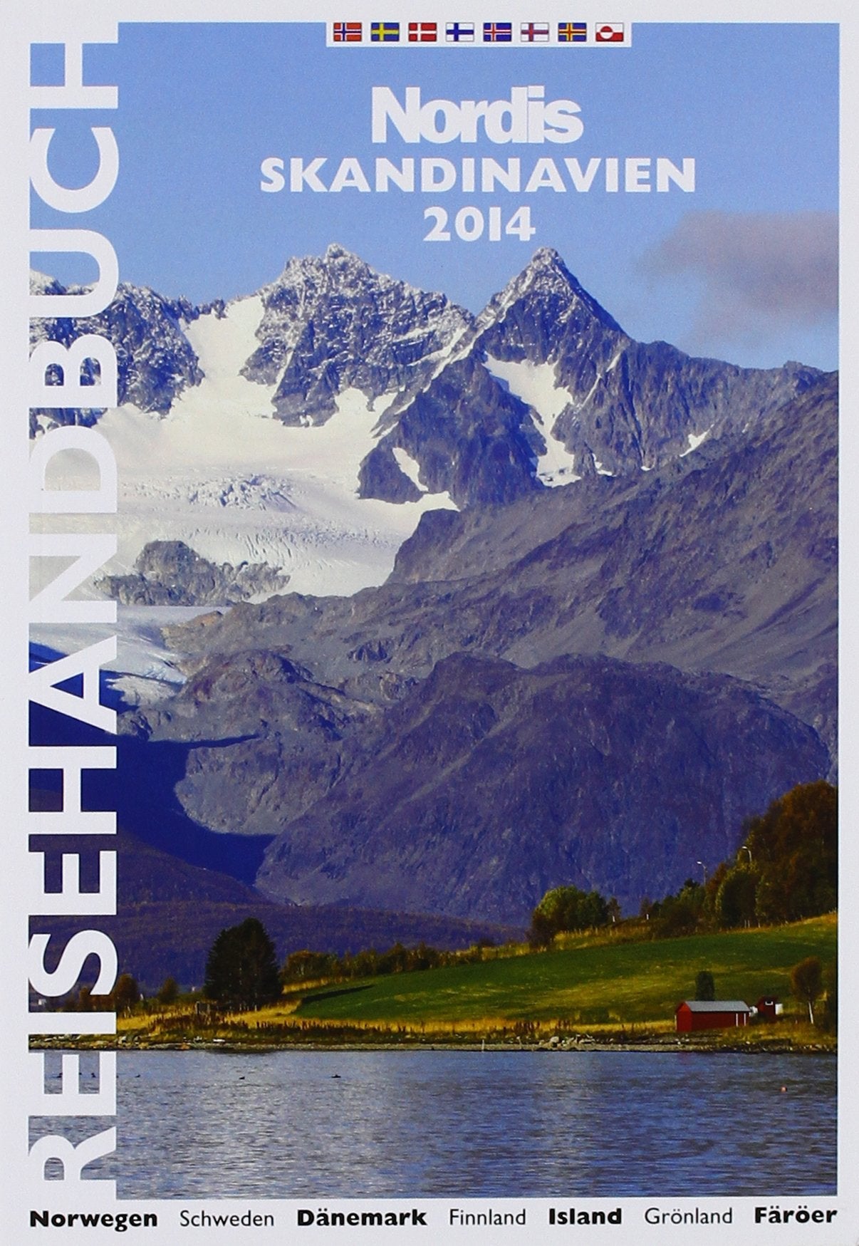 Reisehandbuch Nordis Skandinavien 2014: Norwegen, Schweden, Dänemark, Finnland, Island, Grönland, Färöer Travel