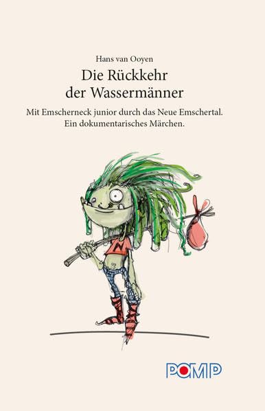 Die Rückkehr der Wassermänner: Mit Emscherneck junior durch das Neue Emschertal - Ein dokumentrarisches Märchen Fairy Tales & Legends