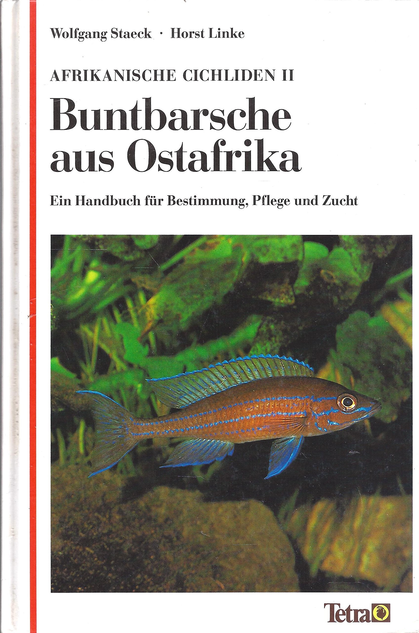 Afrikanische Cichliden II. Buntbarsche aus Ostafrika. Ein Handbuch für Bestimmung, Pflege und Zucht Books