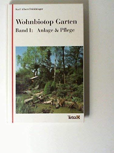 Wohnbiotop Garten, Bd.1, Anlage und Pflege Garden & Plants
