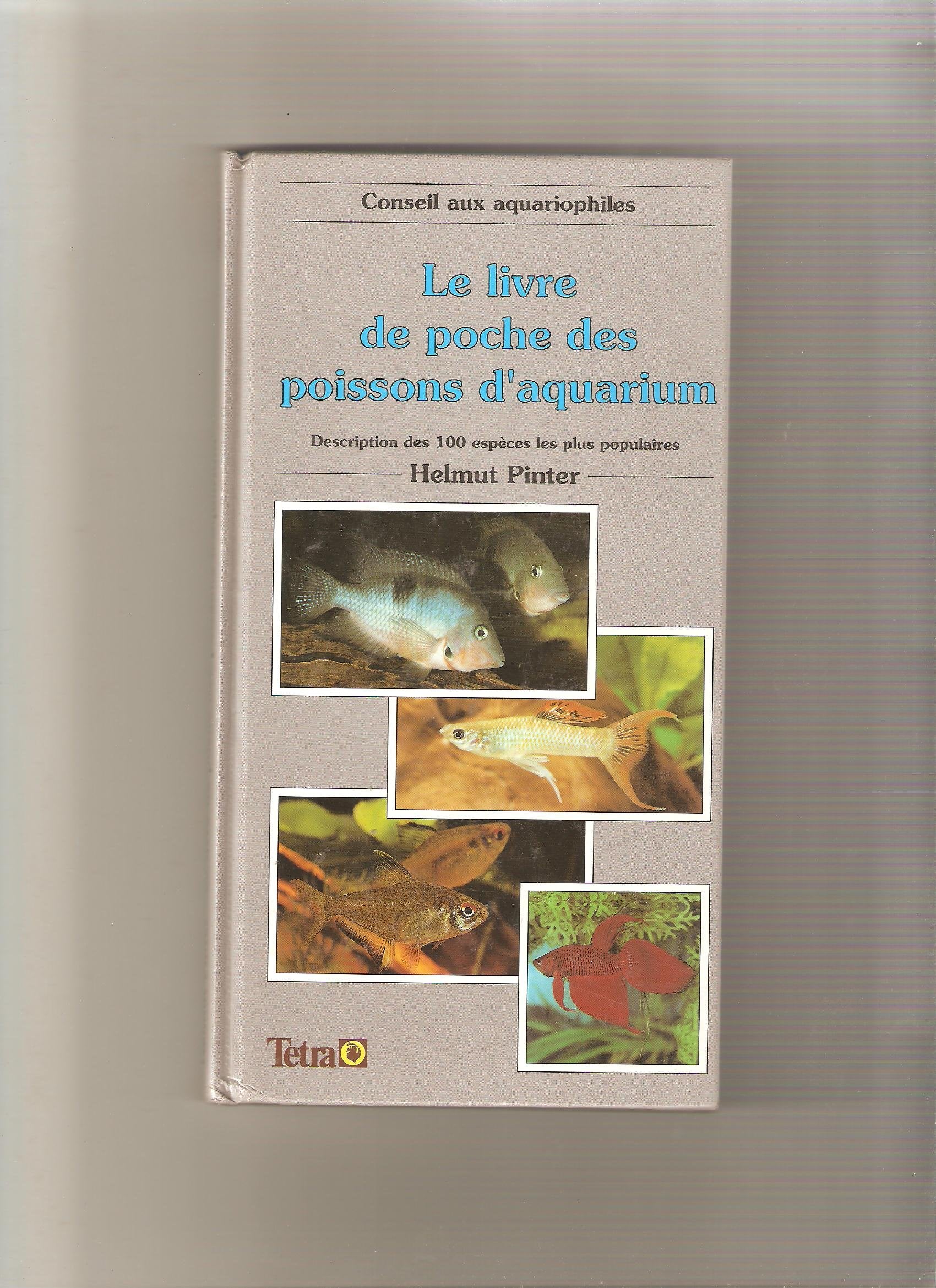 LE LIVRE DE POCHE DES POISSONS D'AQUARIUM description des 100 especes les plus populaires book