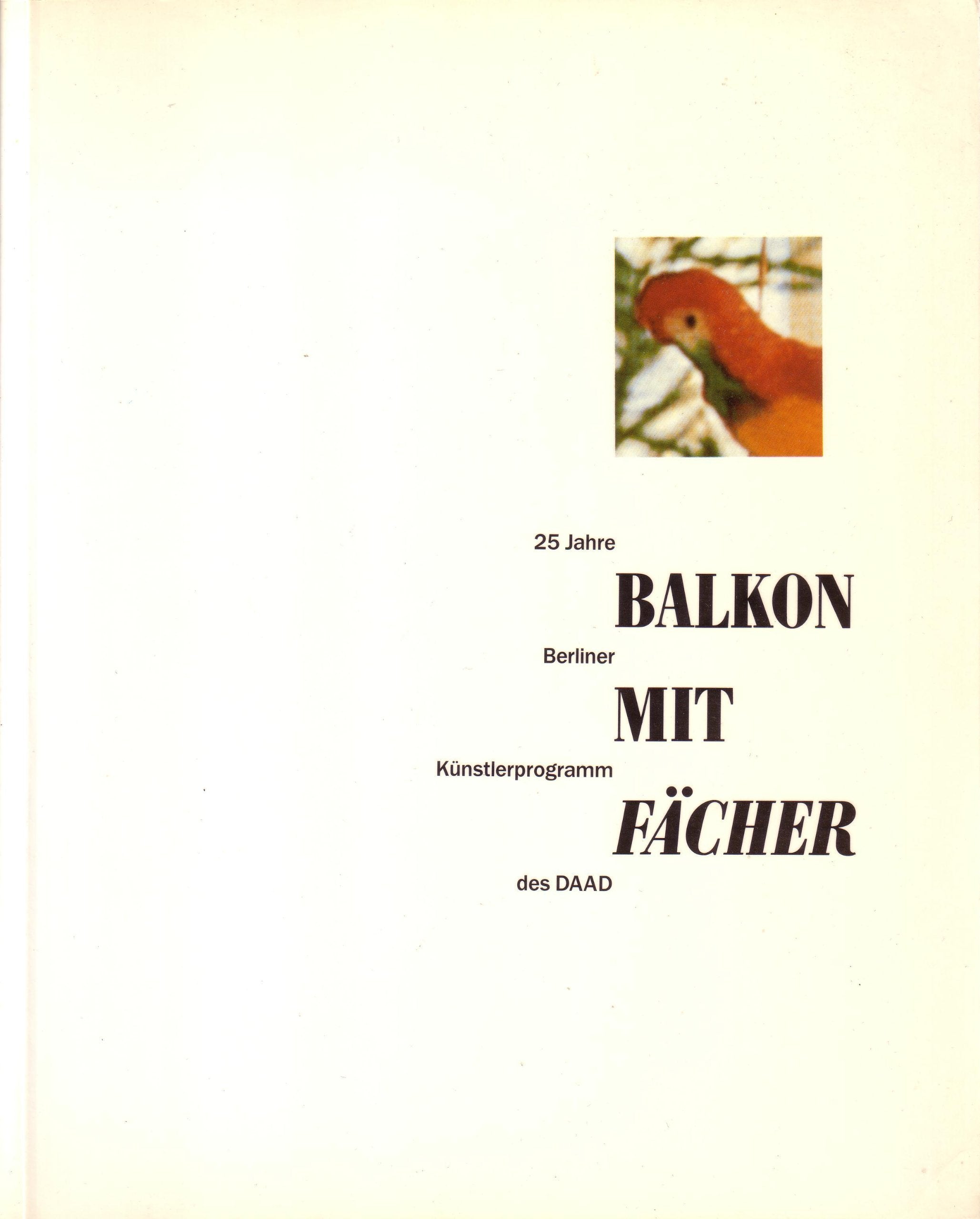 Balkon mit Fächer: 25 Jahre Berliner Künstlerprogramm des DAAD Books