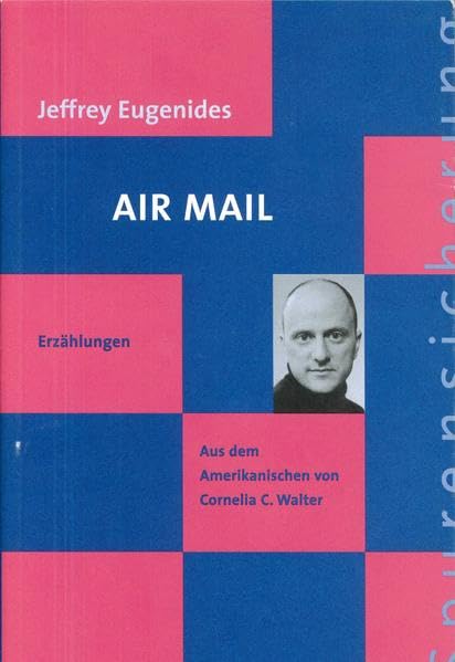 Jeffrey Eugenides: Air Mail. Erzählungen (Spurensicherung) Contemporary literature