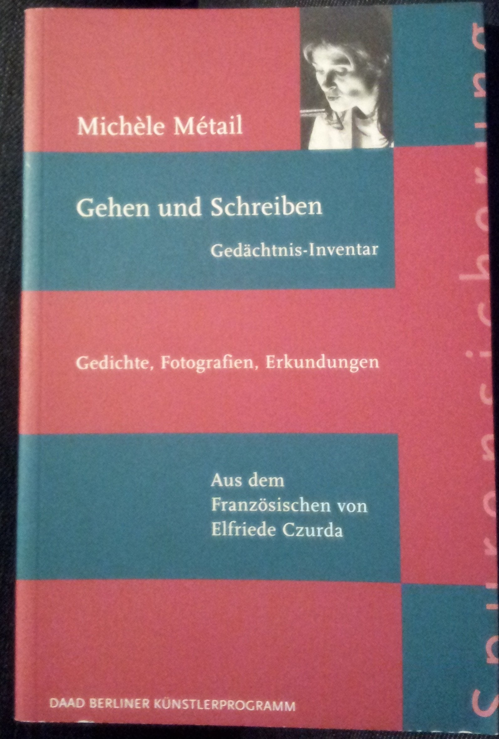 Michèle Métail: Gehen und Schreiben. Gedächtnis Inventar (Spurensicherung) Poetry