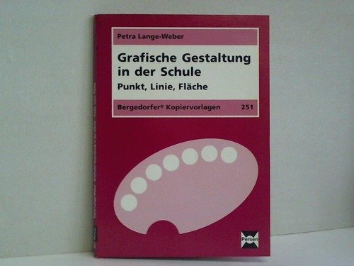 Grafische Gestaltung in der Schule: Punkt, Linie, Fläche (Bergedorfer Kopiervorlagen) Books