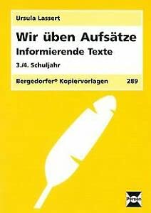 Wir üben Aufsätze, 3./4. Schuljahr, neue Rechtschreibung, Informierende Texte (Bergedorfer Kopiervorlagen) Learning & Reference