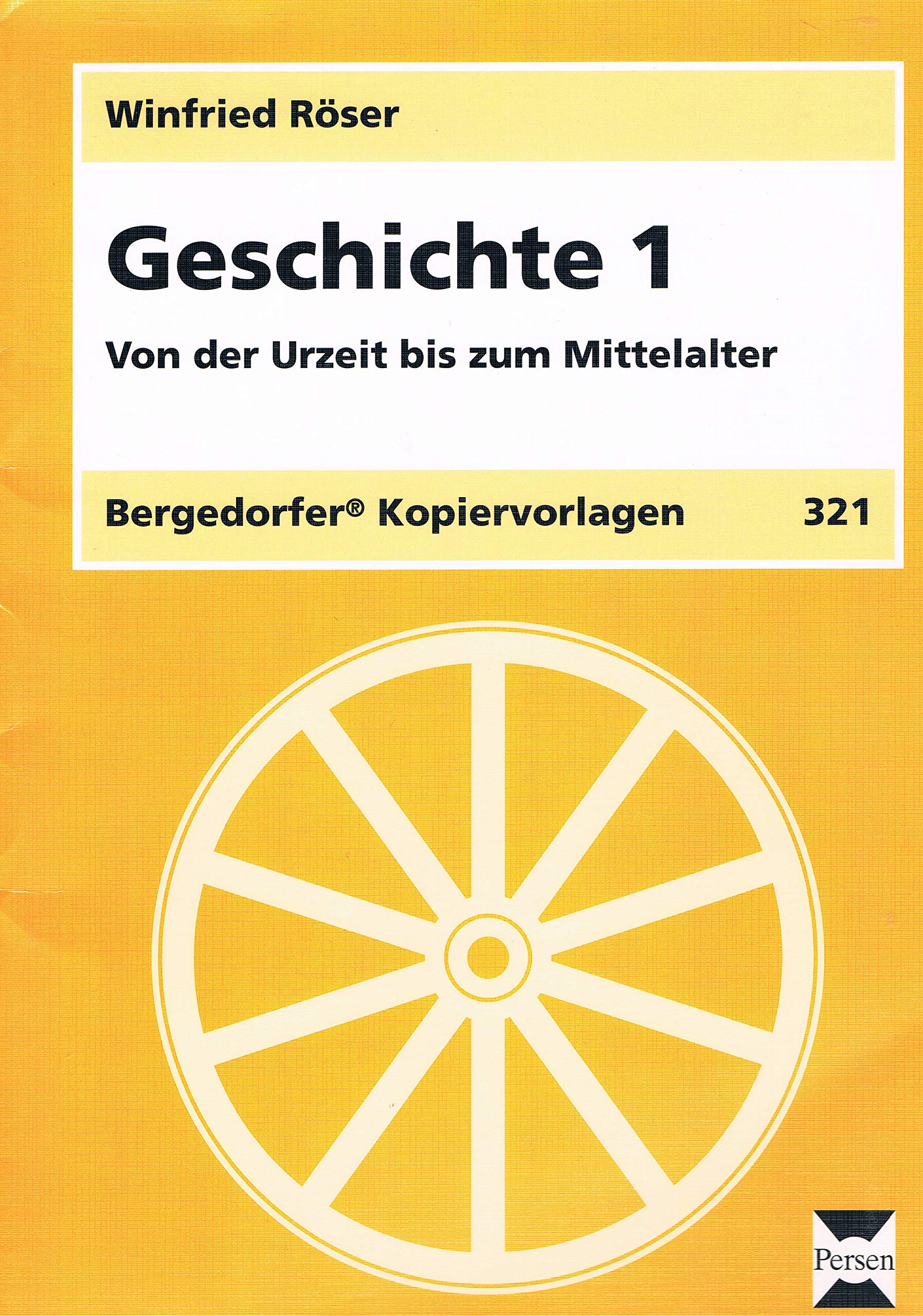 Geschichte: Von der Urzeit bis zum Mittelalter (Bergedorfer Kopiervorlagen) Education & Training