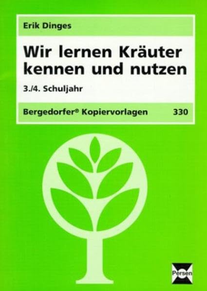 Wir lernen Kräuter kennen und nutzen: 3./4. Schuljahr (Bergedorfer Kopiervorlagen) Learning & Reference