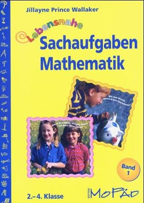 Lebensnahe Sachaufgaben Mathematik: Grundschule (2.-4. Jahrgangsstufe): 2.-4. Klasse (Edition MoPäd) Education & Training