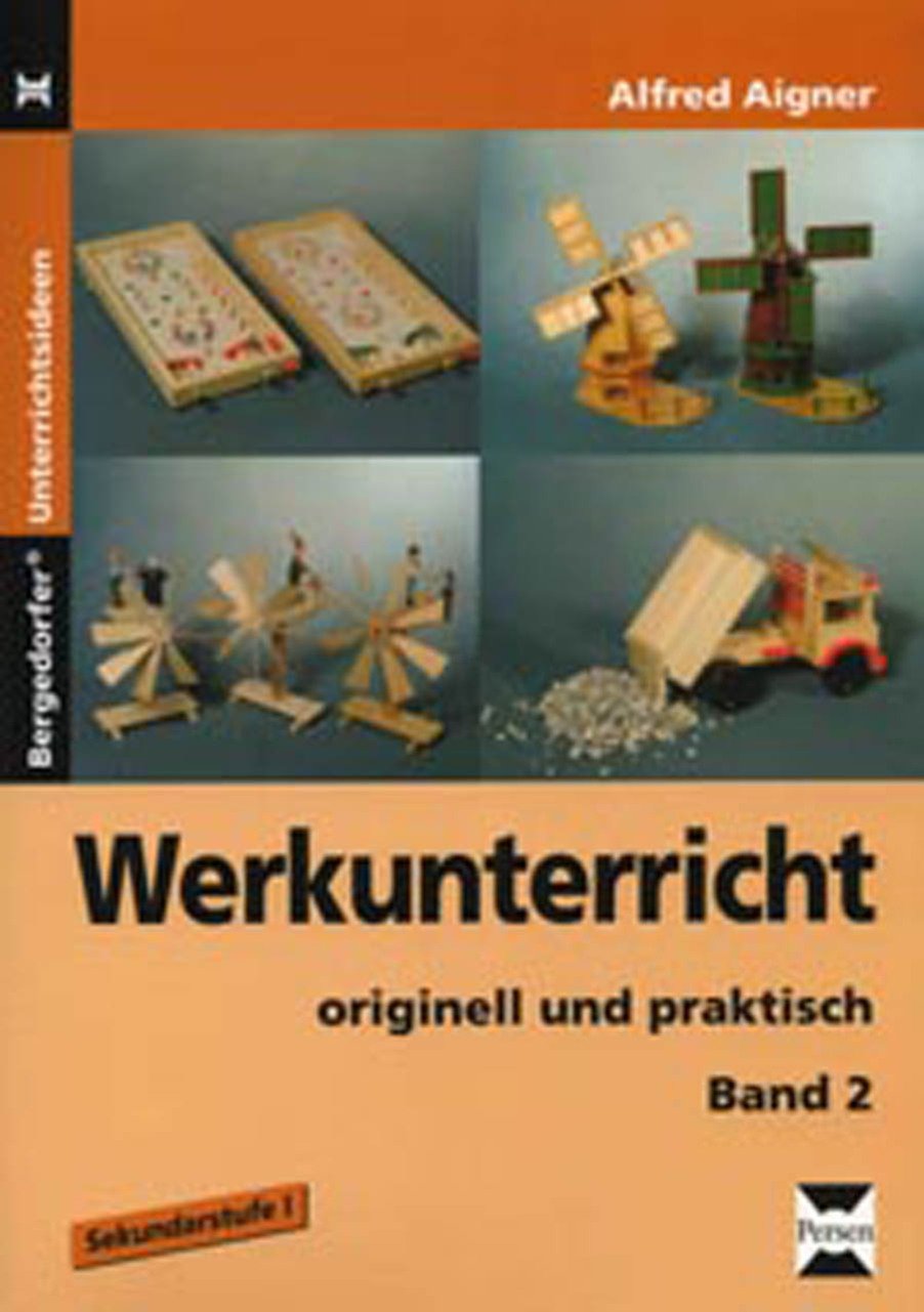 Werkunterricht originell und praktisch 2: (5. bis 10. Klasse) Learning & Reference