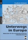 Unterwegs in Europa: Materialien für einen handlungsorientierten Erdkundeunterricht (Bergedorfer Unterrichtsideen) Education & Training