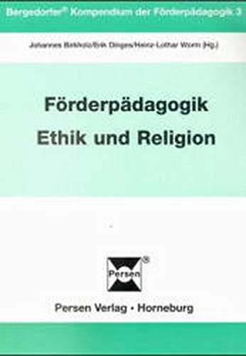 Förderpädagogik Ethik und Religion (Bergedorfer Kompendium der Förderpädagogik) Education & Training