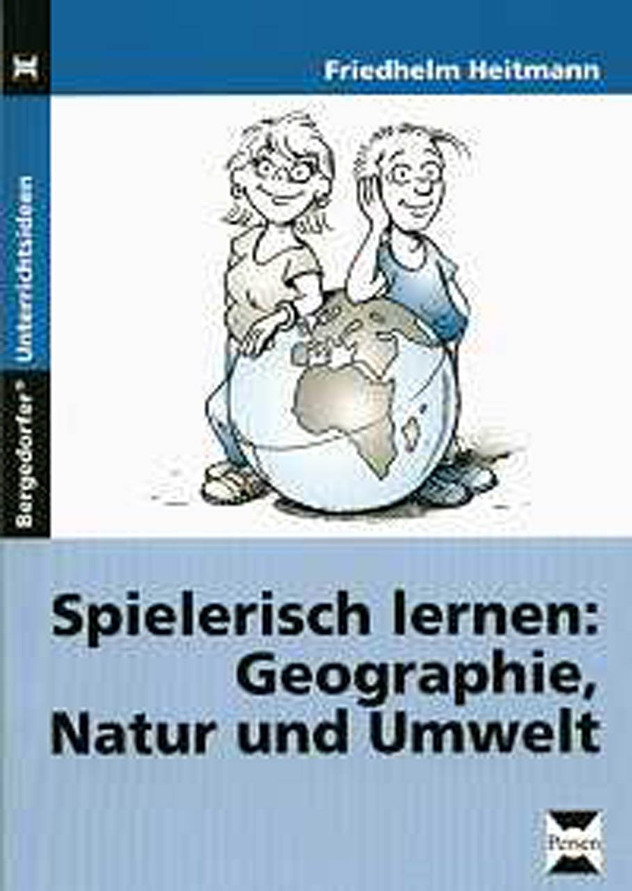 Spielerisch lernen: Geographie, Natur ...: (5. und 6. Klasse) Education & Training