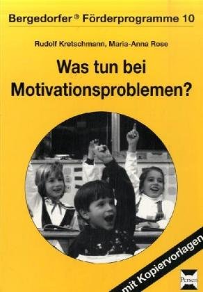 Was tun bei Motivationsproblemen? (Bergedorfer Förderprogramme) Politics & History