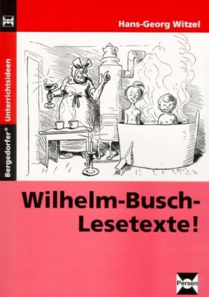 Wilhelm-Busch-Lesetexte: Mit Kopiervorlagen. Für d. differenzierenden Unterricht i. d. Grund- u. Förderschule v. 2.-4. Schuljahr (Bergedorfer Unterrichtsideen) Education & Training