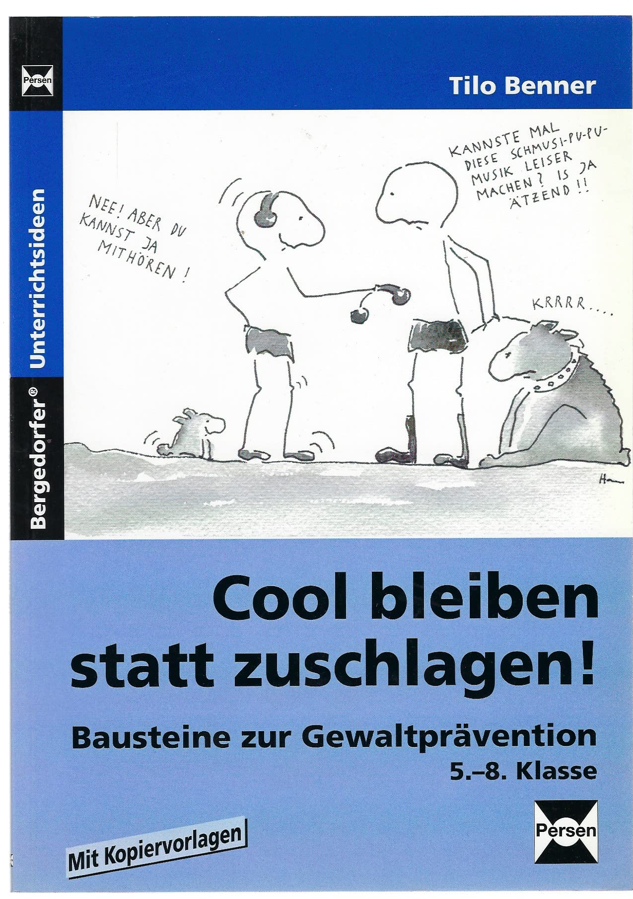 Cool bleiben statt zuschlagen!: Bausteine zur Gewaltprävention - 5. bis 8. Klasse. Mit Kopiervorlagen (Bergedorfer Unterrichtsideen) Study Guides
