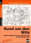Rund um den Witz. Kopiervorlagen für den Sprach- und Literaturunterricht 5. und 6. Schuljahr: Kopiervorlagen für den Sprach- Literaturunterricht. 5. und 6. Schuljahr (Bergedorfer Unterrichtsideen) Learning & Reference