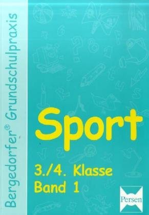 Bergedorfer Grundschulpraxis: Sport - 3./4. Klasse, Band 1 Learning & Reference