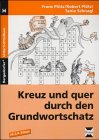 Kreuz und quer durch den Grundwortschatz (Bergedorfer Unterrichtsideen) Education & Training