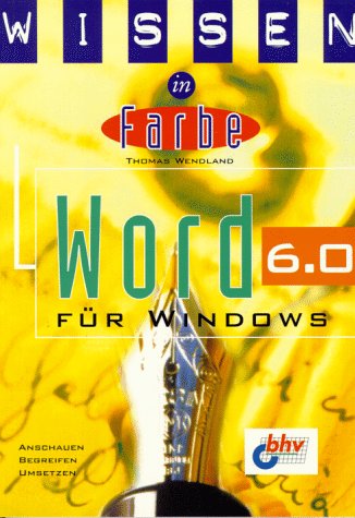 Wissen in Farbe: Word für Windows 6.0. Anschauen, begreifen, umsetzen Books